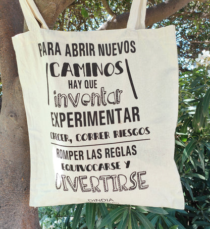 Bolsa con mensaje 45x45 cm: Para abrir nuevos caminos hay que inventar, experimentar...